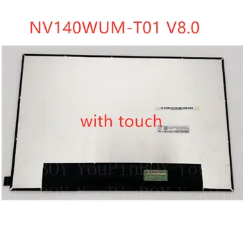 14,0 дюймов NV140WUM-T01 V8.0 ЖК-светодиодный дисплей Сенсорный Экран IPS панель матрица EDP 40 контактов FHD 1920X1200 Протестирован