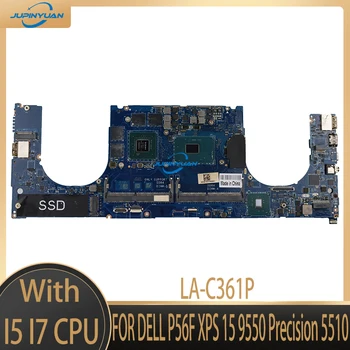 LA-C361P ДЛЯ DELL P56F XPS 15 9550 Precision 5510 Материнская Плата Ноутбука DDR4 С процессором I5 I7 GTX960M M1000M GPU 100% Полностью протестирована